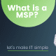 What is a MSP